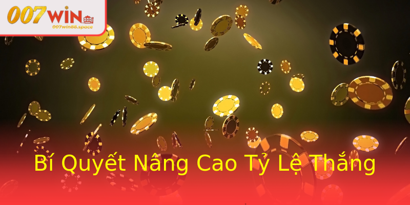 Bí Quyết Nâng Cao Tỷ Lệ Thắng