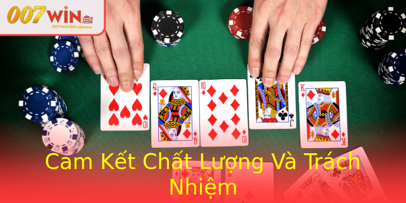 Cam Kết Chất Lượng Và Trách Nhiệm