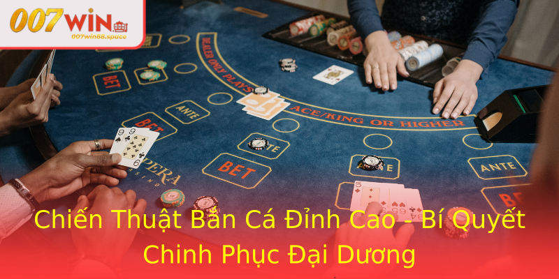 Chiến Thuật Bắn Cá Đỉnh Cao - Bí Quyết Chinh Phục Đại Dương