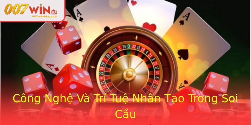 Công Nghệ Và Trí Tuệ Nhân Tạo Trong Soi Cầu