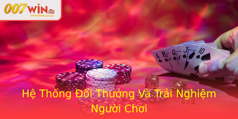 Hệ Thống Đổi Thưởng Và Trải Nghiệm Người Chơi