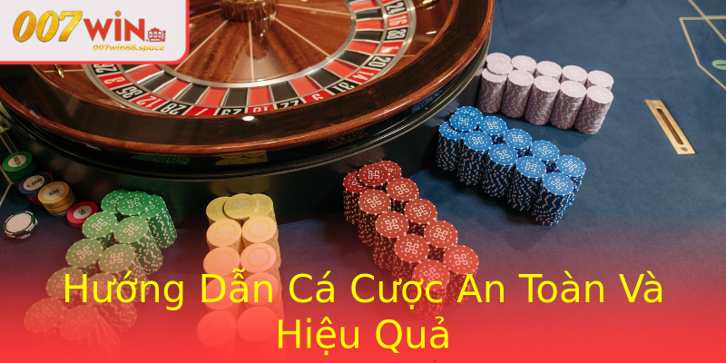 Hướng Dẫn Cá Cược An Toàn Và Hiệu Quả