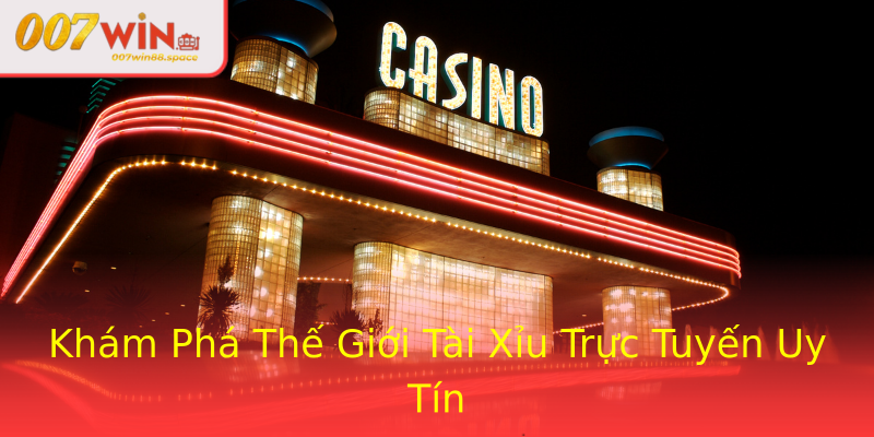 Khám Phá Thế Giới Tài Xỉu Trực Tuyến Uy Tín