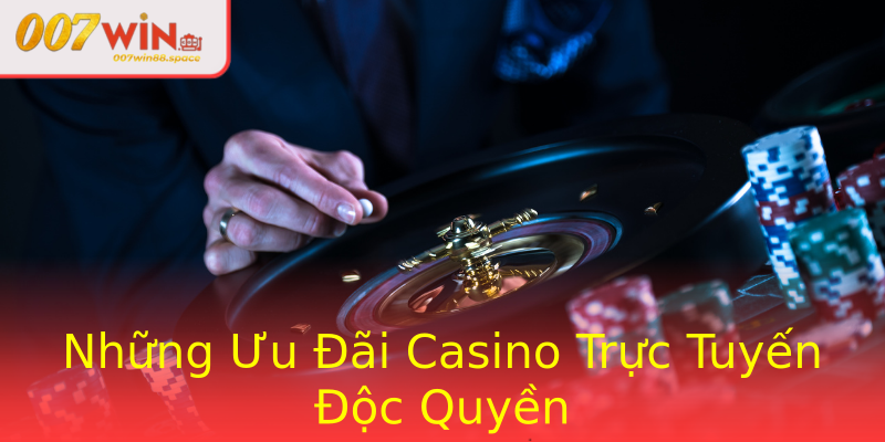 Những Ưu Đãi Casino Trực Tuyến Độc Quyền